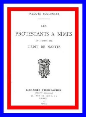 [Gutenberg 52140] • Les protestants à Nîmes au temps de l'Édit de Nantes